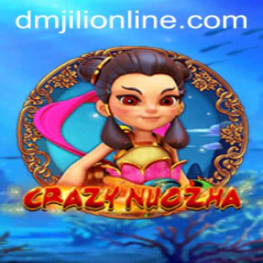 Discover CrazyNuoZha: An Engaging Adventure in the World of dmjili Online